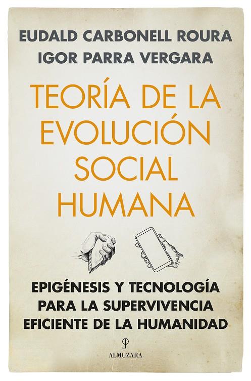 TEORÍA DE LA EVOLUCIÓN SOCIAL HUMANA | 9788411318914 | CARBONELL, EUDALD /IGOR PARRA VERGARA | Galatea Llibres | Librería online de Reus, Tarragona | Comprar libros en catalán y castellano online