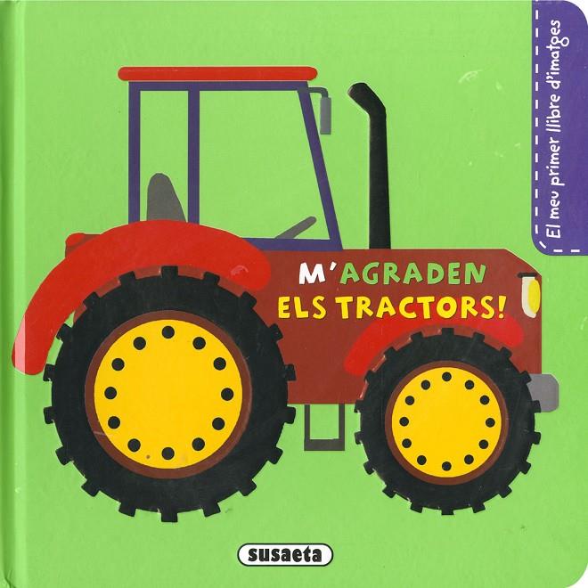 M'AGRADEN ELS TRACTORS! | 9788467782417 | CAMPOS, PILAR | Galatea Llibres | Llibreria online de Reus, Tarragona | Comprar llibres en català i castellà online