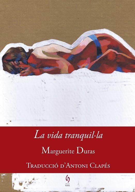 LA VIDA TRANQUIL·LA | 9788494748431 | DURAS, MARGUERITE | Galatea Llibres | Llibreria online de Reus, Tarragona | Comprar llibres en català i castellà online