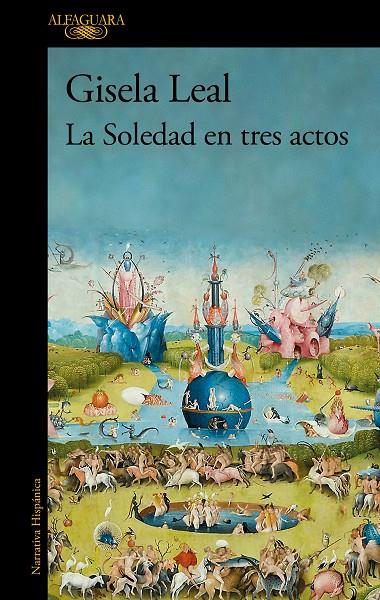 LA SOLEDAD EN TRES ACTOS | 9788420477787 | LEAL, GISELA | Galatea Llibres | Llibreria online de Reus, Tarragona | Comprar llibres en català i castellà online