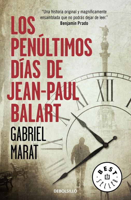 LOS PENÚLTIMOS DÍAS DE JEAN PAUL BALART | 9788466336048 | MARAT, GABRIEL | Galatea Llibres | Llibreria online de Reus, Tarragona | Comprar llibres en català i castellà online
