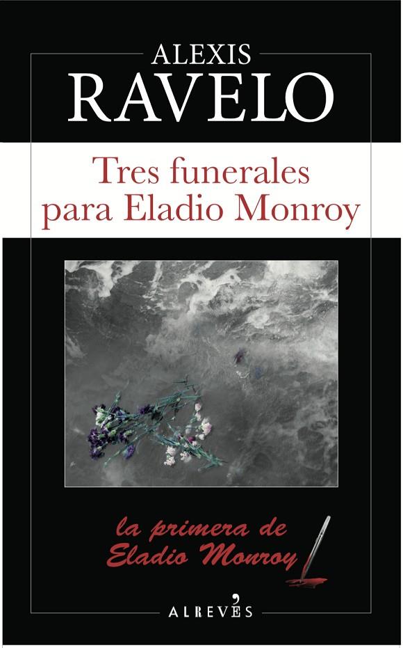 TRES FUNERALES PARA ELADIO MONROY | 9788417077501 | RAVELO, ALEXIS | Galatea Llibres | Llibreria online de Reus, Tarragona | Comprar llibres en català i castellà online