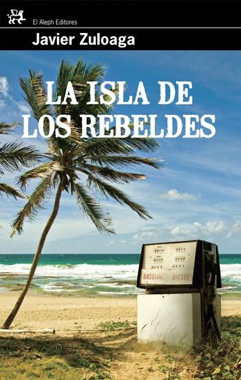 ISLA DE LOS REBELDES | 9788476698785 | ZULOAGA, JAVIER | Galatea Llibres | Llibreria online de Reus, Tarragona | Comprar llibres en català i castellà online