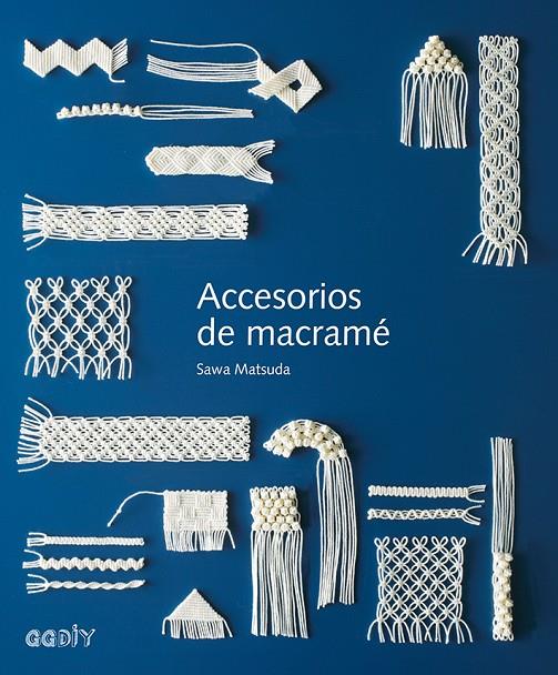 ACCESORIOS DE MACRAMÉ | 9788425230882 | MATSUDA, SAWA | Galatea Llibres | Llibreria online de Reus, Tarragona | Comprar llibres en català i castellà online
