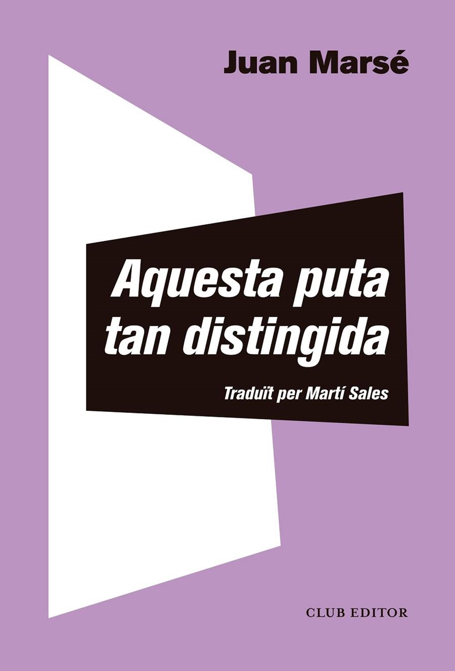 AQUESTA PUTA TAN DISTINGIDA | 9788473293013 | MARSÉ, JUAN | Galatea Llibres | Llibreria online de Reus, Tarragona | Comprar llibres en català i castellà online