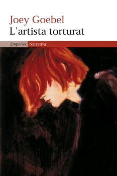 ARTISTA TORTURAT, L' | 9788497871914 | GOEBEL, JOEY | Galatea Llibres | Llibreria online de Reus, Tarragona | Comprar llibres en català i castellà online