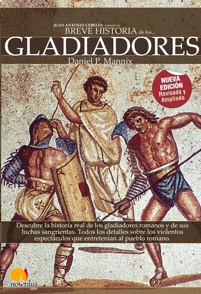 BREVE HISTORIA DE LOS GLADIADORES | 9788497638487 | MANNIX, DANIEL P. | Galatea Llibres | Llibreria online de Reus, Tarragona | Comprar llibres en català i castellà online