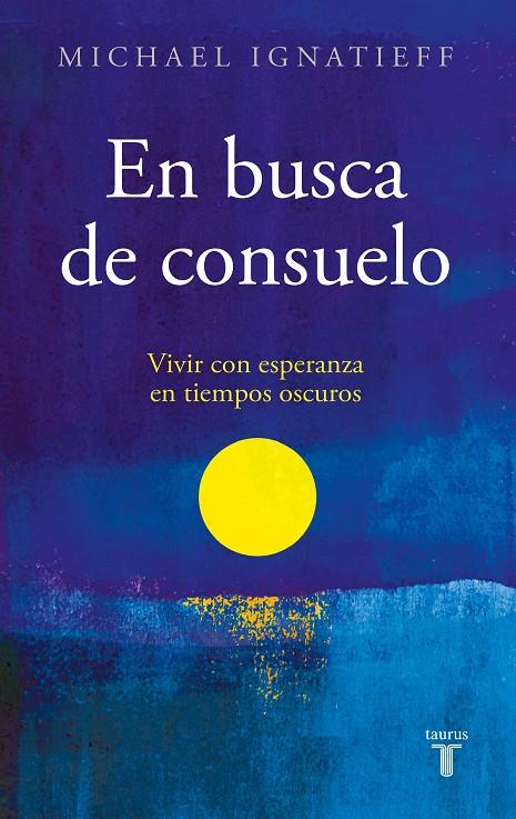 EN BUSCA DE CONSUELO | 9788430625840 | IGNATIEFF, MICHAEL | Galatea Llibres | Llibreria online de Reus, Tarragona | Comprar llibres en català i castellà online