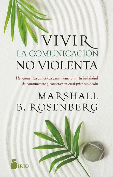 VIVIR LA COMUNICACIÓN NO VIOLENTA | 9788419105196 | ROSENBERG, MARSHALL | Galatea Llibres | Llibreria online de Reus, Tarragona | Comprar llibres en català i castellà online