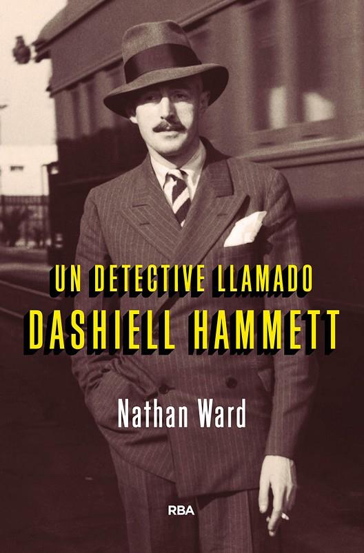 UN DETECTIVE LLAMADO DASHIELL HAMMETT | 9788491872047 | WARD, NATHAN | Galatea Llibres | Llibreria online de Reus, Tarragona | Comprar llibres en català i castellà online