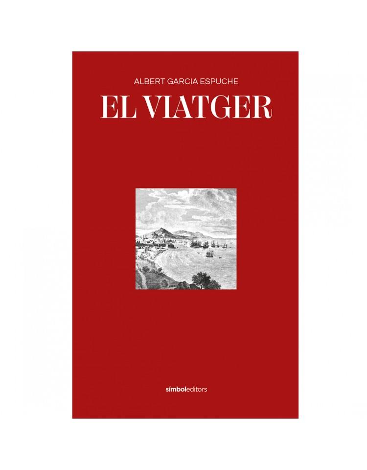 EL VIATGER | 9788418696046 | GARCIA ESPUCHE, ALBERT | Galatea Llibres | Llibreria online de Reus, Tarragona | Comprar llibres en català i castellà online