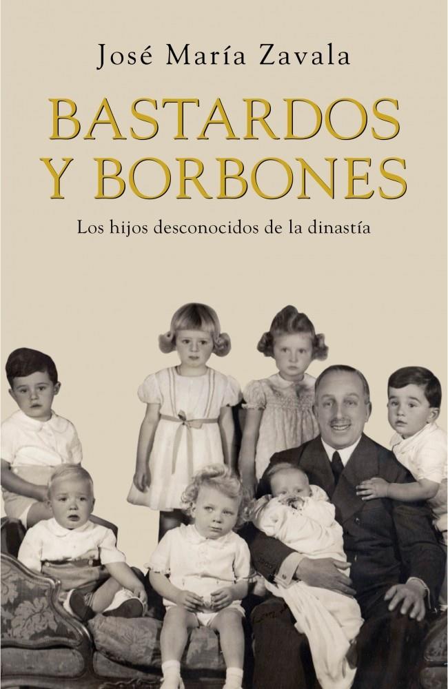 BASTARDOS Y BORBONES | 9788401389924 | ZAVALA, JOSE MARIA | Galatea Llibres | Llibreria online de Reus, Tarragona | Comprar llibres en català i castellà online