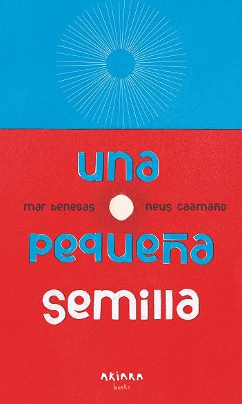 UNA PEQUEÑA SEMILLA | 9788417440787 | BENEGAS, MAR/ CAAMAÑO, NEUS | Galatea Llibres | Llibreria online de Reus, Tarragona | Comprar llibres en català i castellà online