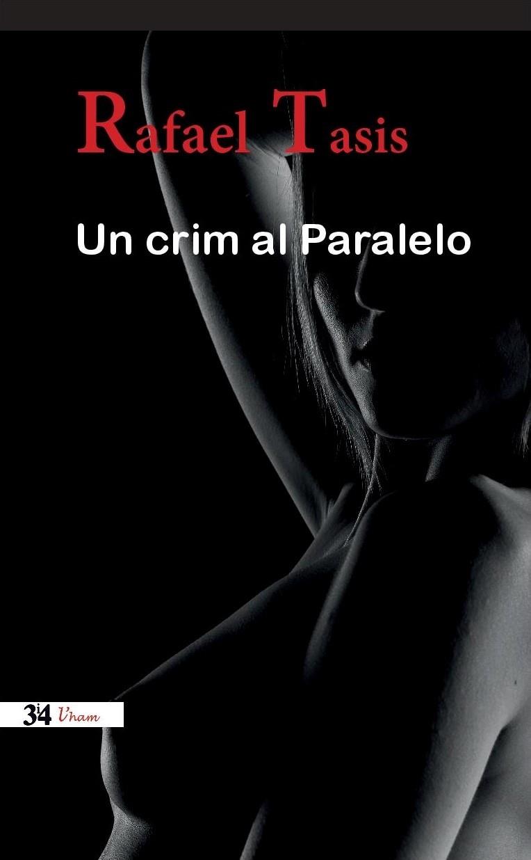 UN CRIM AL PARALELO | 9788475029894 | TASIS, RAFAEL | Galatea Llibres | Llibreria online de Reus, Tarragona | Comprar llibres en català i castellà online
