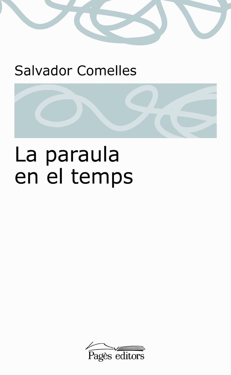 LA PARAULA EN EL TEMPS | 9788413030678 | COMELLES, SALVADOR | Galatea Llibres | Llibreria online de Reus, Tarragona | Comprar llibres en català i castellà online