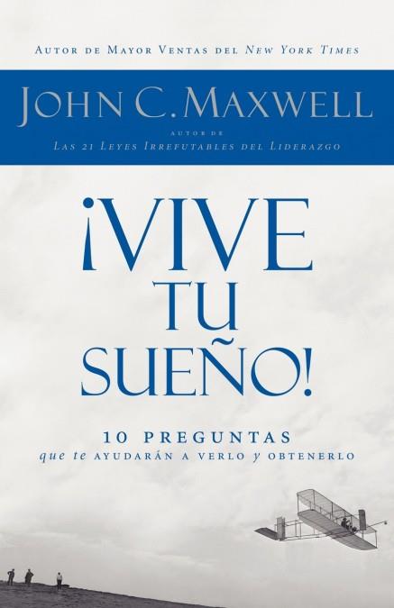 VIVE TU SUEÑO! | 9781602551824 | MAXWELL, JOHN C. | Galatea Llibres | Llibreria online de Reus, Tarragona | Comprar llibres en català i castellà online