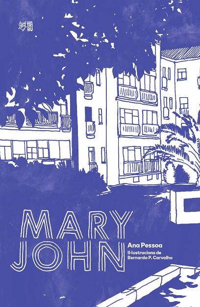 MARY JOHN | 9788412322972 | PESSOA, ANA | Galatea Llibres | Llibreria online de Reus, Tarragona | Comprar llibres en català i castellà online