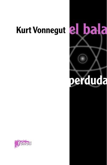 BALA PERDUDA, EL | 9788493652517 | VONNEGUT, KURT | Galatea Llibres | Llibreria online de Reus, Tarragona | Comprar llibres en català i castellà online