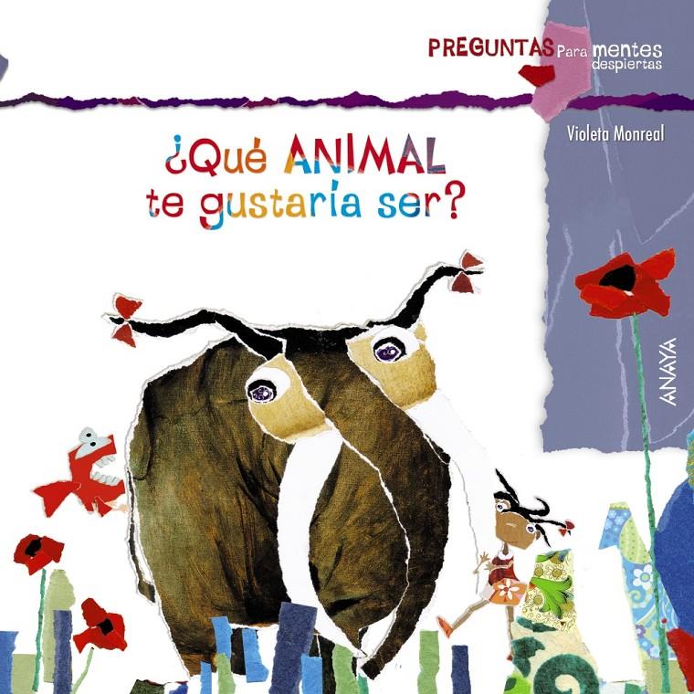 QUÉ ANIMAL TE GUSTARÍA SER? | 9788467828641 | MONREAL, VIOLETA | Galatea Llibres | Llibreria online de Reus, Tarragona | Comprar llibres en català i castellà online