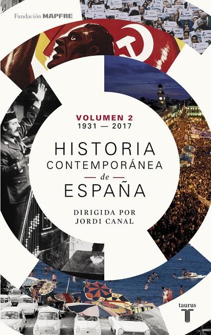 HISTORIA CONTEMPORÁNEA DE ESPAÑA. VOLUMEN II: 1931-2017 | 9788430619375 | CANAL, JORDI | Galatea Llibres | Llibreria online de Reus, Tarragona | Comprar llibres en català i castellà online