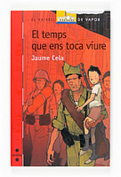 TEMPS QUE ENS TOCA VIURE, EL | 9788466117685 | CELA, JAUME | Galatea Llibres | Llibreria online de Reus, Tarragona | Comprar llibres en català i castellà online