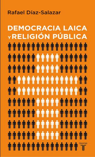 DEMOCRACIA LAICA Y RELIGION PUBLICA | 9788430606511 | DIAZ-SALAZAR, RAFAEL | Galatea Llibres | Llibreria online de Reus, Tarragona | Comprar llibres en català i castellà online