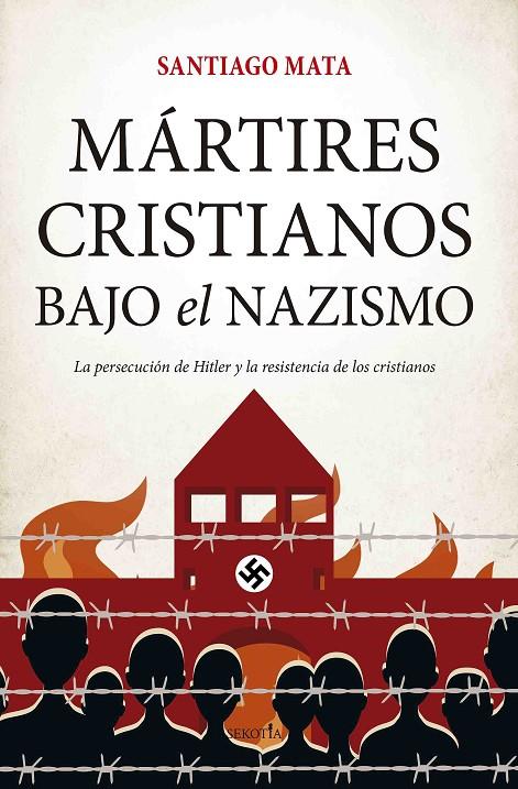 MÁRTIRES CRISTIANOS BAJO EL NAZISMO | 9788417828677 | MATA, SANTIAGO | Galatea Llibres | Llibreria online de Reus, Tarragona | Comprar llibres en català i castellà online