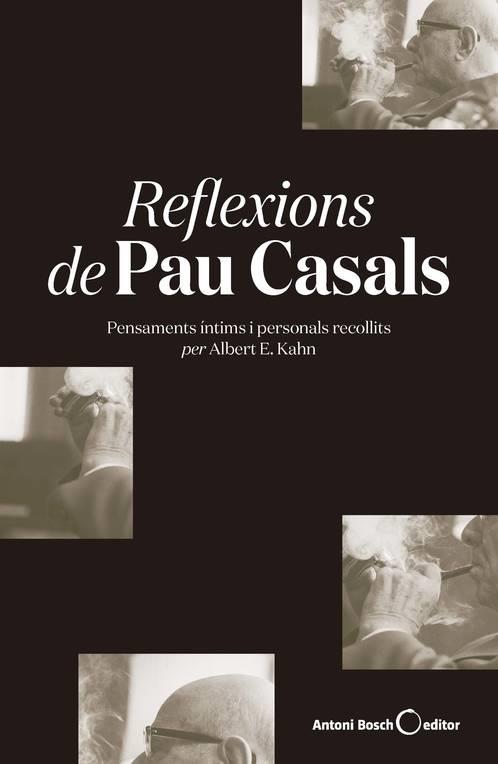 REFLEXIONS DE PAU CASALS (RÚSTICA) | 9788494997976 | E. KAHN, ALBERT | Galatea Llibres | Llibreria online de Reus, Tarragona | Comprar llibres en català i castellà online