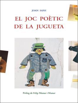 EL JOC POETIC DE LA JUGUETA | 9788497160636 | SANS, JOAN | Galatea Llibres | Llibreria online de Reus, Tarragona | Comprar llibres en català i castellà online