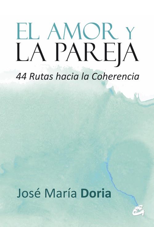 EL AMOR Y LA PAREJA | 9788484455103 | DORIA, JOSÉ MARÍA | Galatea Llibres | Llibreria online de Reus, Tarragona | Comprar llibres en català i castellà online