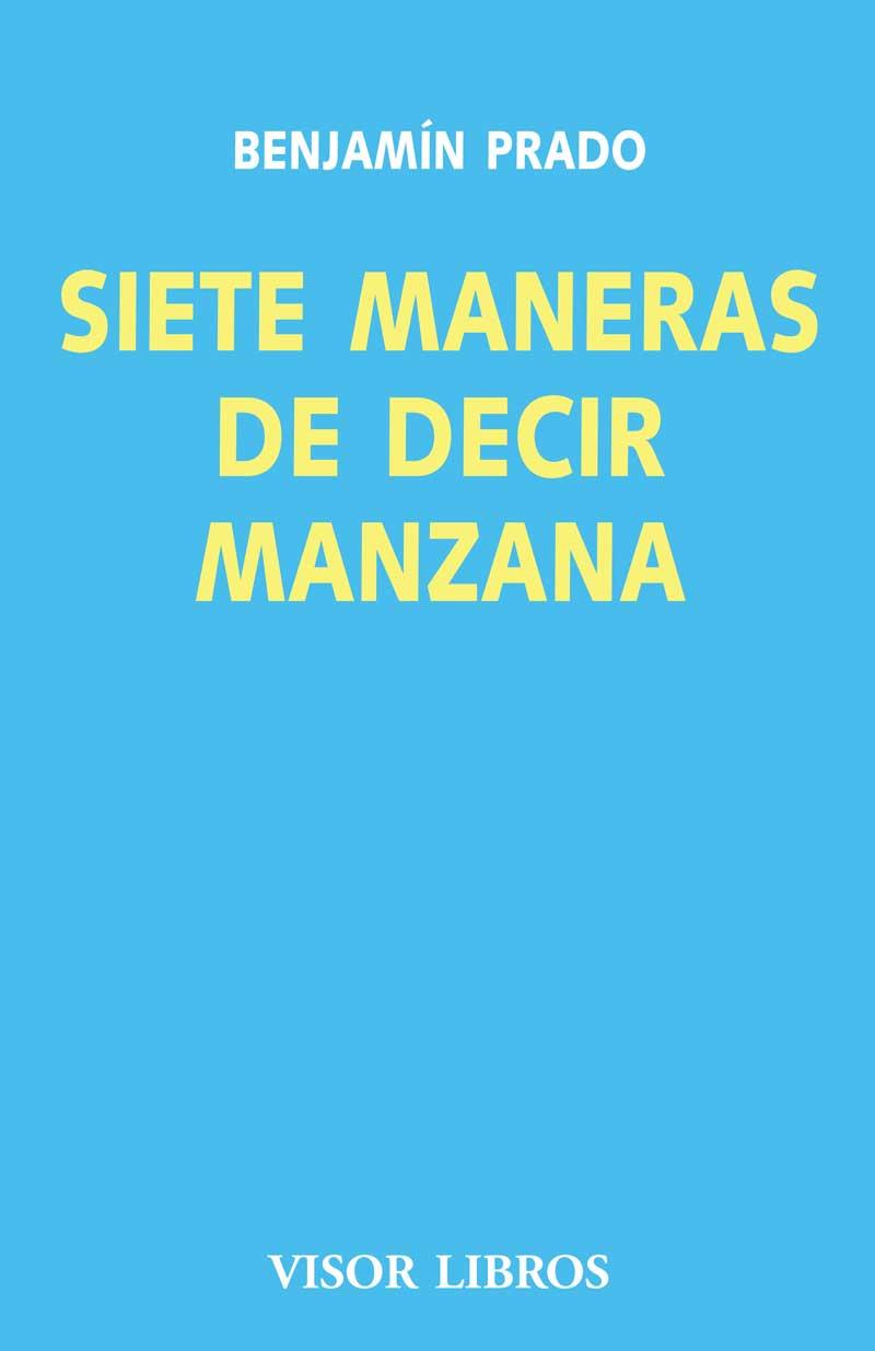 SIETE MANERAS DE DECIR MANZANA | 9788475220512 | PRADO, BENJAMIN | Galatea Llibres | Llibreria online de Reus, Tarragona | Comprar llibres en català i castellà online