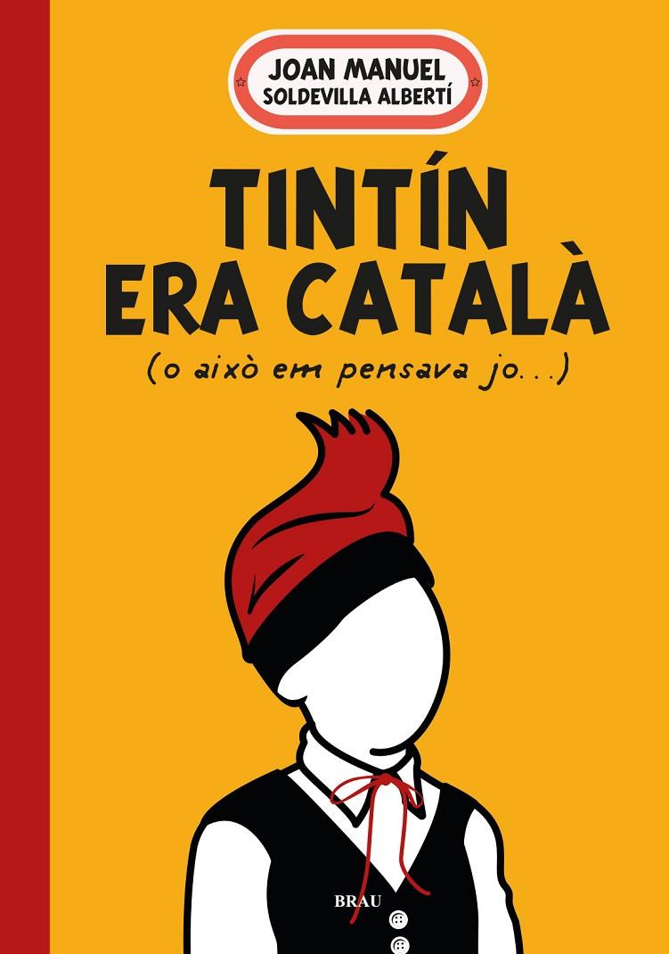 TINTÍN ERA CATALÀ | 9788418096594 | SOLDEVILLA ALBERTÍ, JOAN MANUEL | Galatea Llibres | Llibreria online de Reus, Tarragona | Comprar llibres en català i castellà online