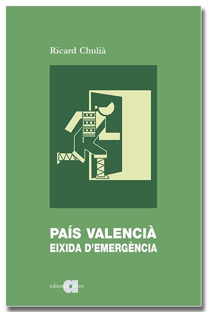 PAÍS VALENCIÀ. EIXIDA D'EMERGÈNCIA | 9788418618789 | CHULIÀ PERIS, RICARD | Galatea Llibres | Llibreria online de Reus, Tarragona | Comprar llibres en català i castellà online