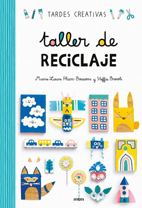 TALLER DE RECICLAJE | 9788417165253 | BROCOLI, STEFFIE / MARIE-LAURE PHAM-BOUWENS | Galatea Llibres | Llibreria online de Reus, Tarragona | Comprar llibres en català i castellà online