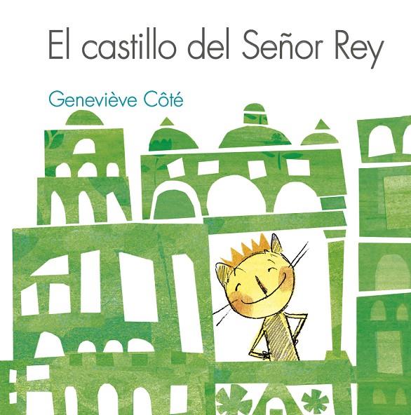 EL CASTILLO DE SR. REY | 9788491454991 | CÔTÉ, GENEVIÈVE | Galatea Llibres | Llibreria online de Reus, Tarragona | Comprar llibres en català i castellà online