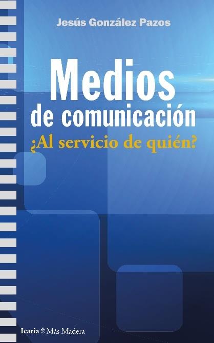 MEDIOS DE COMUNICACIÓN | 9788498888997 | GONZALEZ PAZOS, JESÚS | Galatea Llibres | Llibreria online de Reus, Tarragona | Comprar llibres en català i castellà online