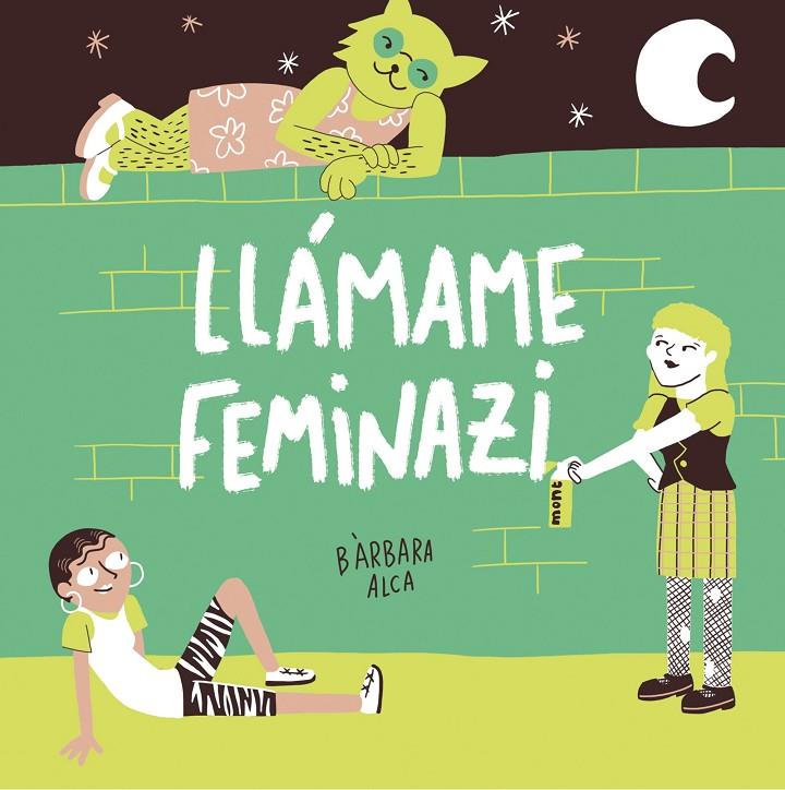 LLÁMAME FEMINAZI | 9788408224631 | ALCA, BÀRBARA | Galatea Llibres | Llibreria online de Reus, Tarragona | Comprar llibres en català i castellà online