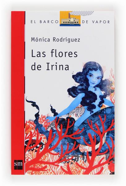 LAS FLORES DE IRINA | 9788467560640 | RODRÍGUEZ SUÁREZ, MÓNICA | Galatea Llibres | Llibreria online de Reus, Tarragona | Comprar llibres en català i castellà online