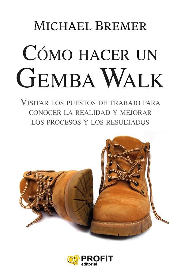 COMO HACER UN GEMBA WALK | 9788418464652 | BREMER, MICHAEL | Galatea Llibres | Llibreria online de Reus, Tarragona | Comprar llibres en català i castellà online