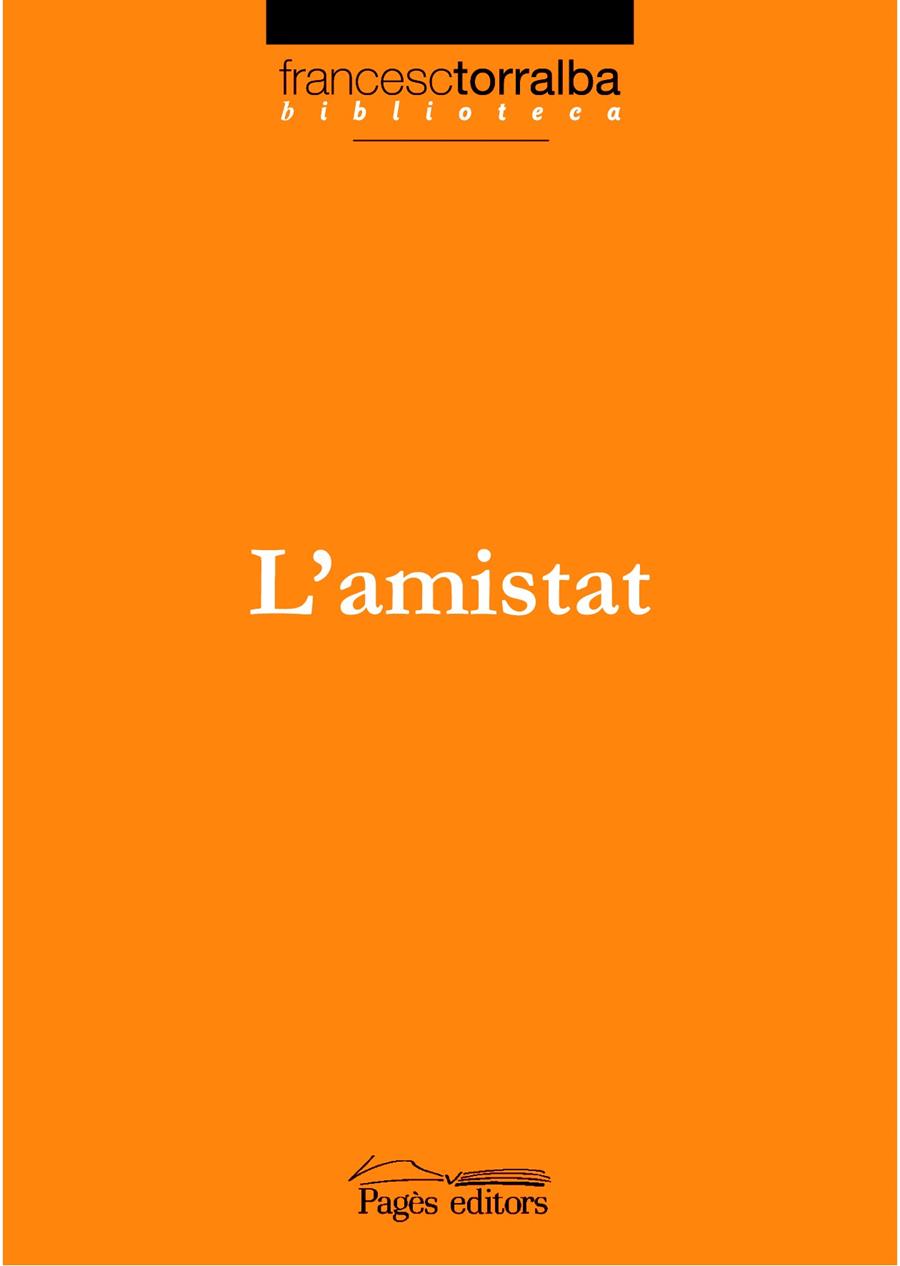 AMISTAT, L' | 9788497796170 | TORRALBA, FRANCESC | Galatea Llibres | Librería online de Reus, Tarragona | Comprar libros en catalán y castellano online