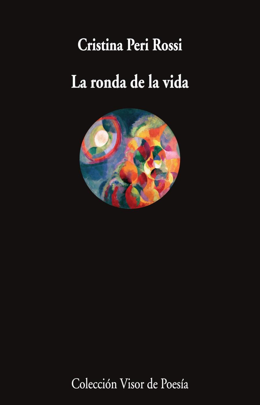 LA RONDA DE LA VIDA | 9788498954906 | PERI ROSSI, CRISTINA | Galatea Llibres | Llibreria online de Reus, Tarragona | Comprar llibres en català i castellà online