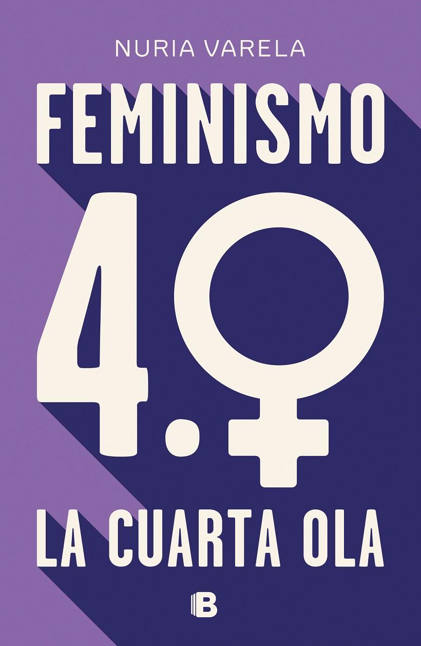 FEMINISMO 4.0. LA CUARTA OLA | 9788466664431 | VARELA, NURIA | Galatea Llibres | Llibreria online de Reus, Tarragona | Comprar llibres en català i castellà online