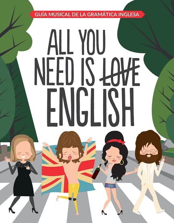 ALL YOU NEED IS ENGLISH | 9788408163312 | SUPERBRITÁNICO | Galatea Llibres | Llibreria online de Reus, Tarragona | Comprar llibres en català i castellà online