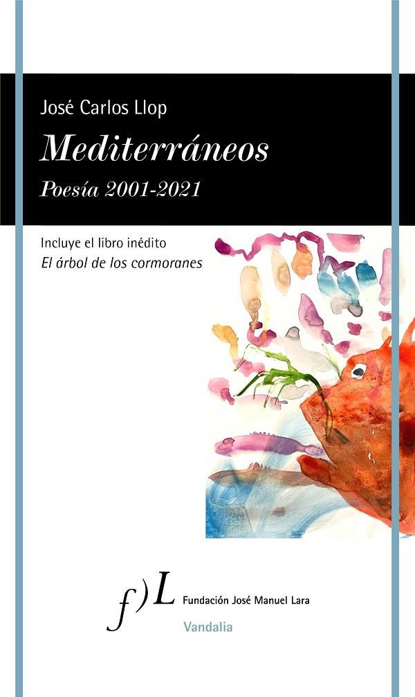 MEDITERRÁNEOS. POESÍA 2001-2021 | 9788417453923 | LLOP, JOSÉ CARLOS | Galatea Llibres | Llibreria online de Reus, Tarragona | Comprar llibres en català i castellà online