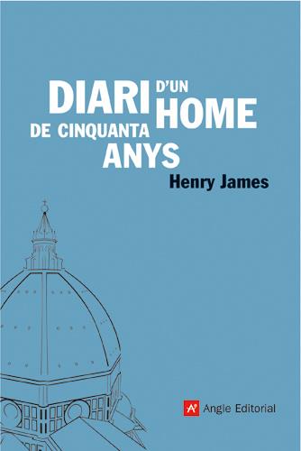 DIARI D'UN HOME DE CINQUANTA ANYS | 9788496521339 | JAMES, HENRY | Galatea Llibres | Llibreria online de Reus, Tarragona | Comprar llibres en català i castellà online