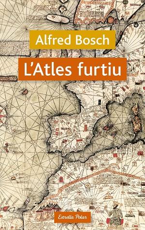 L'ATLES FURTIU | 9788499320038 | BOSCH, ALFRED | Galatea Llibres | Llibreria online de Reus, Tarragona | Comprar llibres en català i castellà online