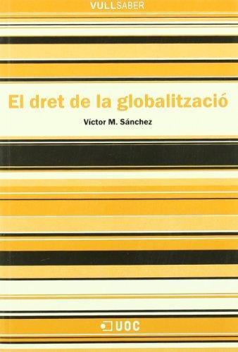 DRET DE LA GLOBALITZACIO, EL | 9788497887663 | SANCHEZ, VICTOR | Galatea Llibres | Llibreria online de Reus, Tarragona | Comprar llibres en català i castellà online