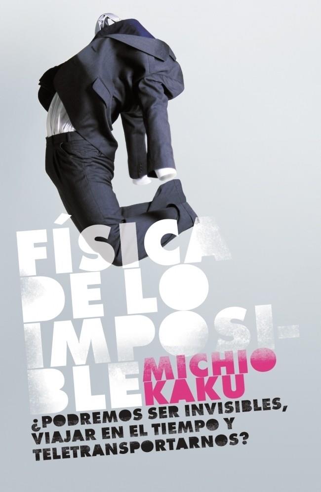 FISICA DE LO IMPOSIBLE | 9788483068250 | KAKU, MICHIO | Galatea Llibres | Llibreria online de Reus, Tarragona | Comprar llibres en català i castellà online