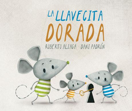 LA LLAVECITA DORADA | 9788416078622 | ALIAGA, ROBERTO | Galatea Llibres | Llibreria online de Reus, Tarragona | Comprar llibres en català i castellà online