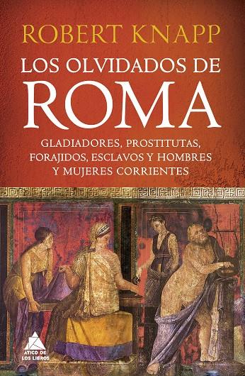 LOS OLVIDADOS DE ROMA | 9788419703255 | KNAPP, ROBERT | Galatea Llibres | Llibreria online de Reus, Tarragona | Comprar llibres en català i castellà online